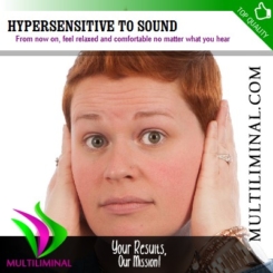 Hypersensitive to Sound